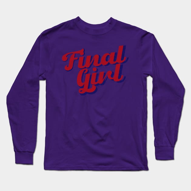 Final Girl Long Sleeve T-Shirt by Flush Gorden